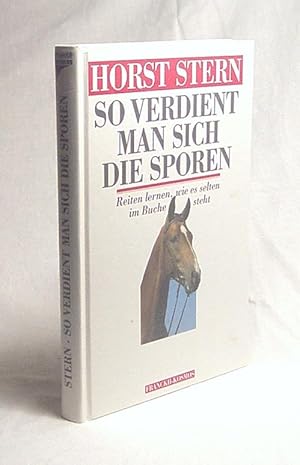 Bild des Verkufers fr So verdient man sich die Sporen : Reiten lernen, wie es selten im Buche steht / Horst Stern zum Verkauf von Versandantiquariat Buchegger