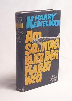 Bild des Verkufers fr Am Sonntag blieb der Rabbi weg : Ein Rowohlt-Thriller / Harry Kemelman. Dt. von Eva Rottenberg zum Verkauf von Versandantiquariat Buchegger