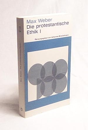 Image du vendeur pour Die protestantische Ethik I : Eine Aufsatzsammlung / Max Weber. [Hrsg. von Johannes Winckelmann] mis en vente par Versandantiquariat Buchegger