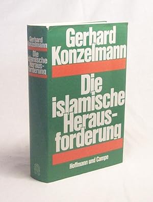 Bild des Verkufers fr Die islamische Herausforderung / Gerhard Konzelmann zum Verkauf von Versandantiquariat Buchegger