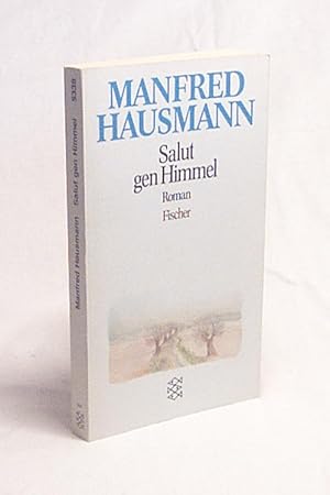 Bild des Verkufers fr Salut gen Himmel : Roman / Manfred Hausmann zum Verkauf von Versandantiquariat Buchegger