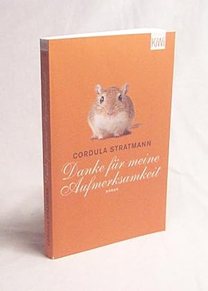 Bild des Verkufers fr Danke fr meine Aufmerksamkeit : Roman / Cordula Stratmann zum Verkauf von Versandantiquariat Buchegger
