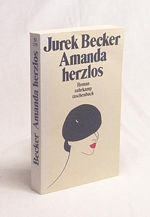 Bild des Verkäufers für Amanda herzlos : Roman / Jurek Becker zum Verkauf von Versandantiquariat Buchegger