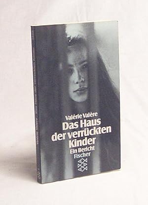 Seller image for Das Haus der verrckten Kinder : e. Bericht / Valrie Valre. Aus d. Franz. von Uli Aumller for sale by Versandantiquariat Buchegger
