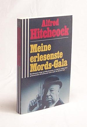 Seller image for Meine erlesenste Mords-Gala : Teil: 2 / Alfred Hitchcock. [Einzig berecht. bertr. aus dem Amerikan. von Ingrid Herrmann .] for sale by Versandantiquariat Buchegger