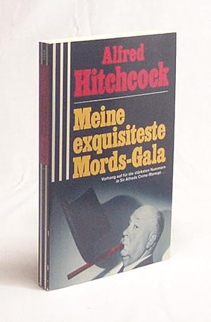 Seller image for Meine exquisiteste Mords-Gala : Teil: 3 / Alfred Hitchcock for sale by Versandantiquariat Buchegger
