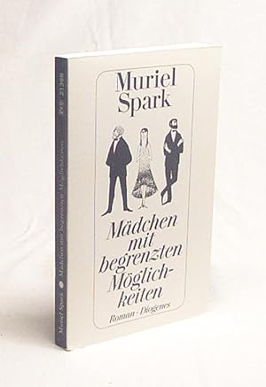 Seller image for Mdchen mit begrenzten Mglichkeiten : Roman / Muriel Spark. Aus d. Engl. von Kyra Stromberg for sale by Versandantiquariat Buchegger