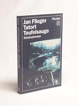 Seller image for Tatort Teufelsauge : Kriminalroman / Jan Flieger for sale by Versandantiquariat Buchegger