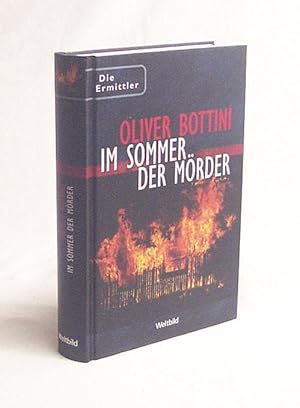 Bild des Verkufers fr Im Sommer der Mrder / Oliver Bottini zum Verkauf von Versandantiquariat Buchegger