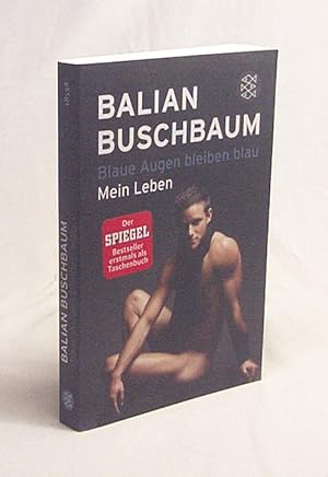 Bild des Verkufers fr Blaue Augen bleiben blau : mein Leben / Balian Buschbaum zum Verkauf von Versandantiquariat Buchegger