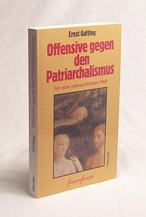 Bild des Verkufers fr Offensive gegen den Patriarchalismus : fr e. menschlichere Welt / Ernst Gutting zum Verkauf von Versandantiquariat Buchegger