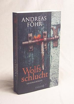 Bild des Verkufers fr Wolfsschlucht : Kriminalroman / Andreas Fhr zum Verkauf von Versandantiquariat Buchegger