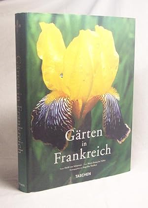 Image du vendeur pour Jardins de France en fleurs = Gardens in France = Grten in Frankreich / Photos: Deidi von Schaewen. Texte: Marie-Franoise Valry. Sur la direction de Angelika Taschen. [Engl. transl. by Chris Miller. German transl. by Birgit Lamerz-Beckschfer] mis en vente par Versandantiquariat Buchegger