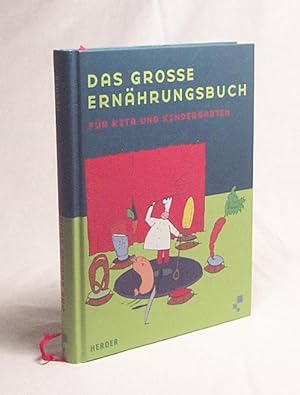 Seller image for Das grosse Ernhrungsbuch fr Kita und Kindergarten / Brigitte vom Wege ; Mechthild Wessel. [Ill.: Ralph Musen] for sale by Versandantiquariat Buchegger