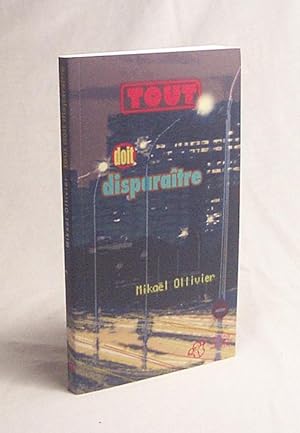Image du vendeur pour Tout doit disparatre : roman / Mikal Ollivier mis en vente par Versandantiquariat Buchegger