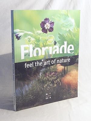 Seller image for Floriade : feel the art of nature / Jaap Huisman; Jacqueline van der Kloet for sale by Versandantiquariat Buchegger