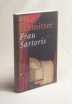 Bild des Verkufers fr Frau Sartoris : Roman / Elke Schmitter zum Verkauf von Versandantiquariat Buchegger