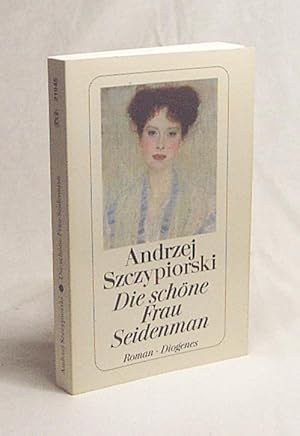 Bild des Verkufers fr Die schne Frau Seidenman : Roman / Andrzej Szczypiorski. Aus d. Poln. von Klaus Staemmler zum Verkauf von Versandantiquariat Buchegger