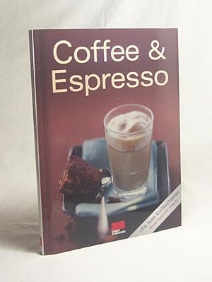 Bild des Verkufers fr Coffee & Espresso / [Red.: Eva Abenstein] zum Verkauf von Versandantiquariat Buchegger