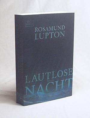 Bild des Verkufers fr Lautlose Nacht : Roman / Rosamund Lupton ; Deutsch von Christine Blum zum Verkauf von Versandantiquariat Buchegger