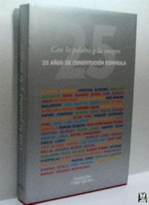 Imagen del vendedor de CON LA PALABRA Y LA IMAGEN. 25 AOS DE CONSTITUCIN ESPAOLA a la venta por Librera Maestro Gozalbo