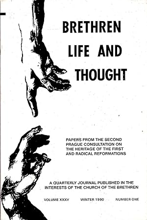 Seller image for Brethren Life and Thought, volume XXXV, Winter 1990 : Papers from the Second Prague Consultation on the heritage of the first and radical Reformations for sale by Pendleburys - the bookshop in the hills