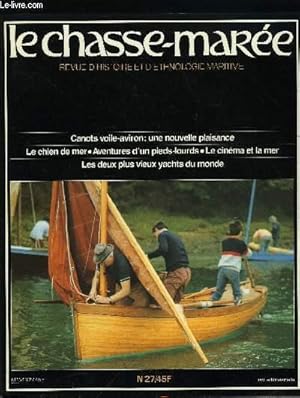 Bild des Verkufers fr LE CHASSE-MAREE N 27 - La pche au chien de mer par Serge Lucas, Les deux plus vieux yachts du monde par W.M. Nixon, Les dboires d'un pieds-lourds par Gilles Millot, Naviguer autrement en canots voile-aviron, Le cinma et la mer par Jean Pierre Berthom zum Verkauf von Le-Livre