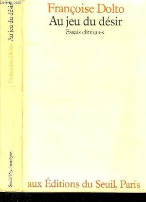 Image du vendeur pour AU JEU DU DESIR - ESSAIS CLINIQUES mis en vente par Le-Livre