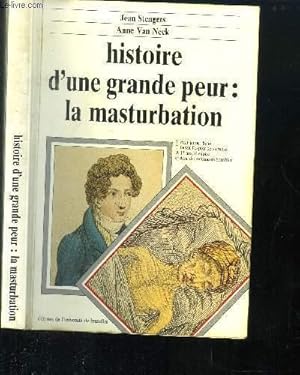 Bild des Verkufers fr HISTOIRE D UNE GRANDE PEUR : LA MASTURBATION zum Verkauf von Le-Livre