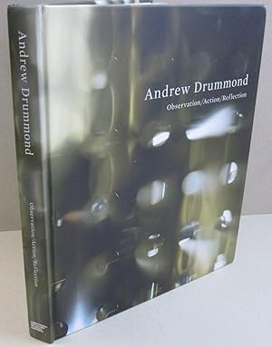 Image du vendeur pour Andrew Drummond; Observation/Action/Reflection mis en vente par Midway Book Store (ABAA)