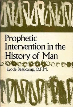 PROPHETIC INTERVENTION IN THE HISTORY OF MAN
