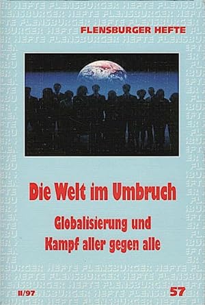 Seller image for Die Welt im Umbruch : Globalisierung und Kampf aller gegen alle / [Red. und Mitarb.: Michael Alberts . Mit Beitr. von Hans-Josef Dreckmann .] for sale by Schrmann und Kiewning GbR