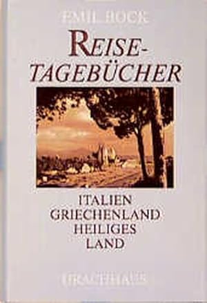 Reisetagebücher: Italien - Griechenland - Heiliges Land