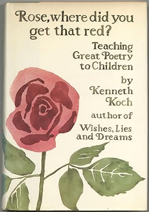 Seller image for Rose, Where Did You Get That Red? Teaching Great Poetry to Children for sale by Between the Covers-Rare Books, Inc. ABAA