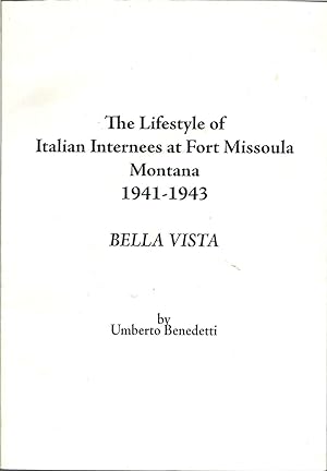 The Lifestyle of Italian Internees at Fort Missoula Montana 1941-1943 Bella Vista