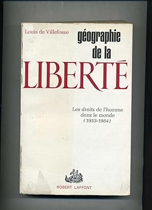 GÉOGRAPHIE DE LA LIBERTÉ . Les Droits de l'Homme dans le monde ( 1953 - 1964 )