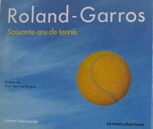 Roland-Garros - Soixante ans de tennis -
