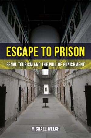 Immagine del venditore per Escape to Prison : Penal Tourism and the Pull of Punishment venduto da GreatBookPrices