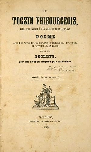 Image du vendeur pour Le Tocsin fribourgeois, pour tre entendu de la ville et de la campagne, pome avec des notes et des rflexions historiques, politiques et satyriques, en prose, Contre les Secrets, Par un Citoyen inspir par la Patrie. 2e dition, augmente. mis en vente par Harteveld Rare Books Ltd.