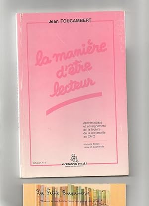 Imagen del vendedor de La manire d'tre lecteur, Apprentissage et enseignement de la lecture de la maternelle au CM2 a la venta por La Petite Bouquinerie