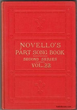 Novello's Part-Song Book (Second Series): A Collection Of Part-Songs, Glees And Madrigals. Vol. 23