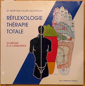 Réflexologie thérapie totale. Du réflèxe à la conscience