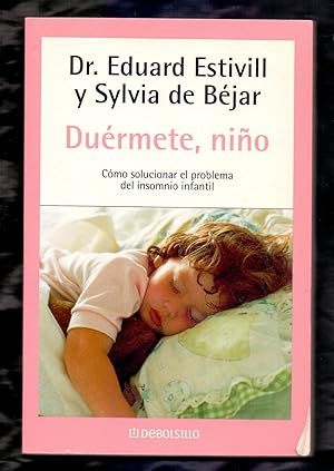 Bild des Verkufers fr DUERMETE, NIO - COMO SOLUCIONAR EL PROBLEMA DEL INSOMNIO INFANTIL zum Verkauf von Libreria 7 Soles