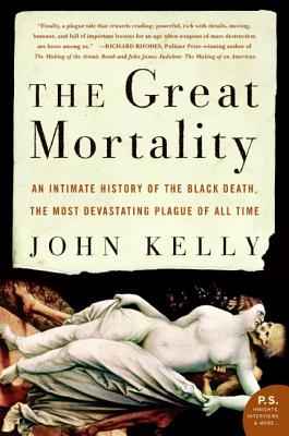 Image du vendeur pour The Great Mortality: An Intimate History of the Black Death, the Most Devastating Plague of All Time (Paperback or Softback) mis en vente par BargainBookStores