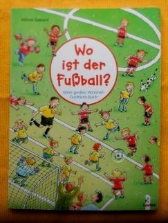 Wo ist der Fußball? Mein großes Wimmel-Guckloch-Buch.