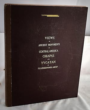 Views of ancient monuments in Central America, Chiapas and Yucatan (Color Facsimile with all 25 p...