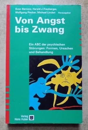 Bild des Verkufers fr Von Angst bis Zwang - Ein ABC der psychischen Strungen: Formen, Ursachen und Behandlung. zum Verkauf von Antiquariat BcherParadies