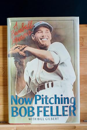 Seller image for Now Pitching: Bob Feller (Signed 1st Printing) for sale by Classic First Editions-- IOBA