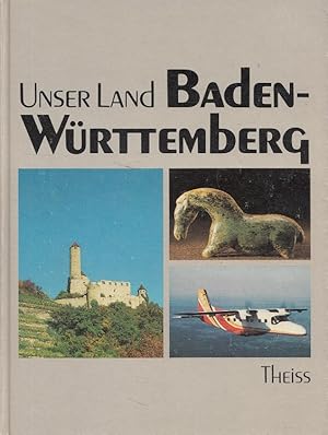 Seller image for Unser Land Baden-Wrttemberg. hrsg. von Ernst W. Bauer . Mit Beitr. von Ernst W. Bauer . for sale by Versandantiquariat Nussbaum