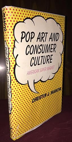 Bild des Verkufers fr Pop Art and Consumer Culture: American Super Market (American Studies Series) zum Verkauf von Palimpsest Scholarly Books & Services